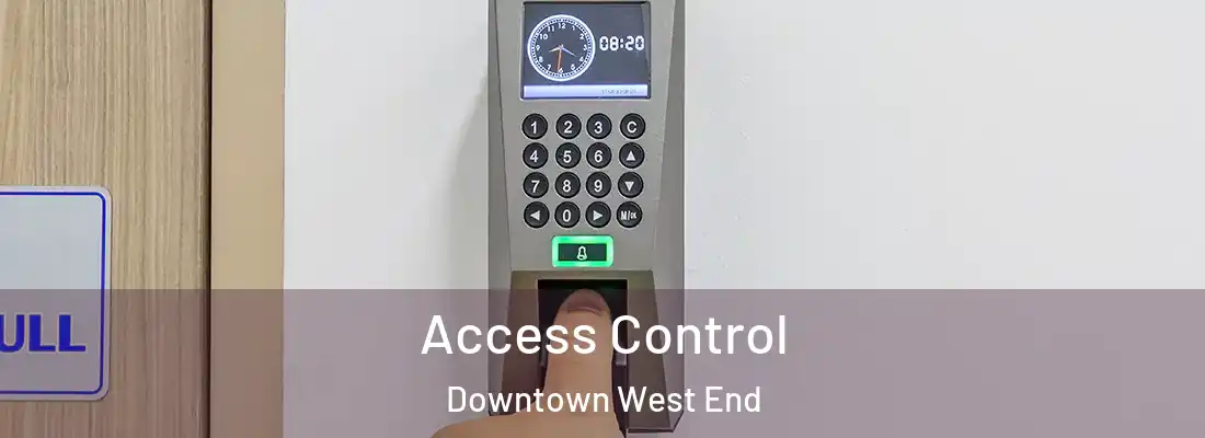 Access Control Downtown West End