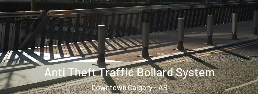  Anti Theft Traffic Bollard System Downtown Calgary - AB