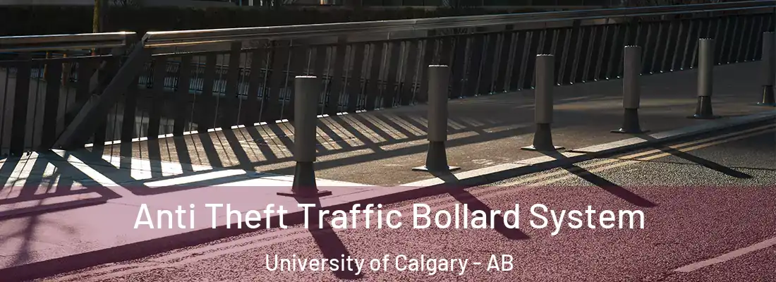  Anti Theft Traffic Bollard System University of Calgary - AB