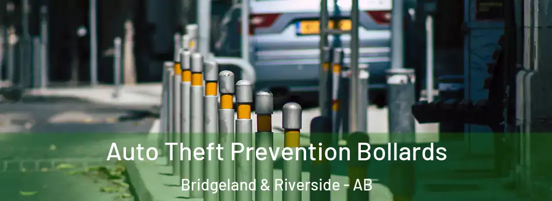  Auto Theft Prevention Bollards Bridgeland & Riverside - AB