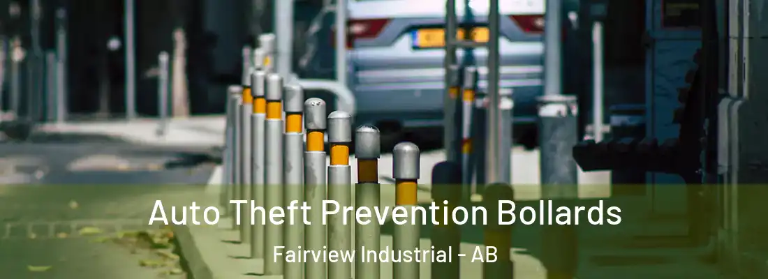  Auto Theft Prevention Bollards Fairview Industrial - AB