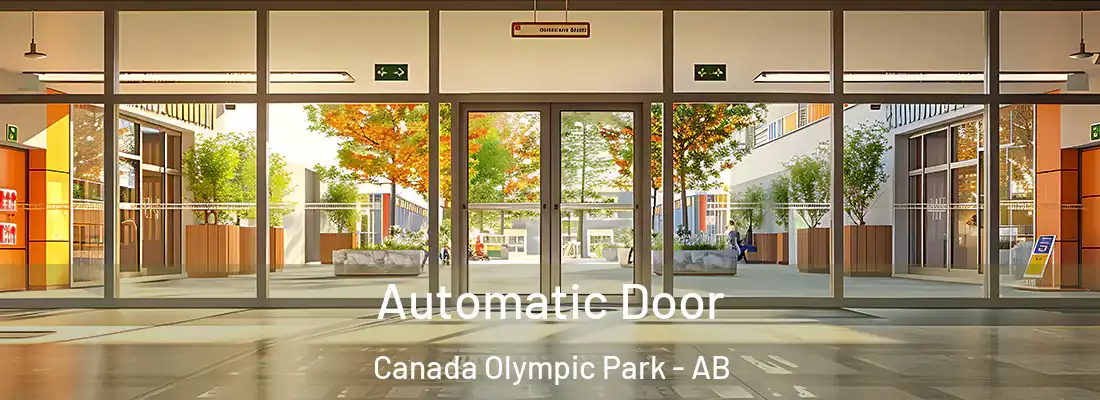  Automatic Door Canada Olympic Park - AB