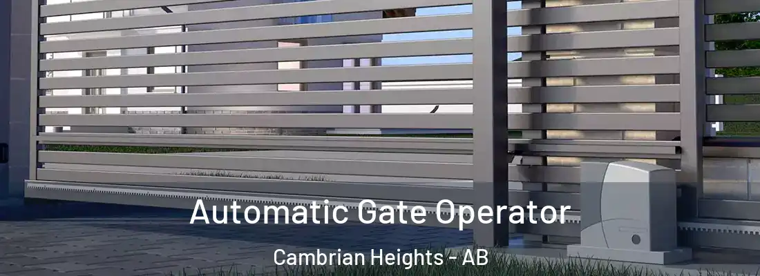  Automatic Gate Operator Cambrian Heights - AB