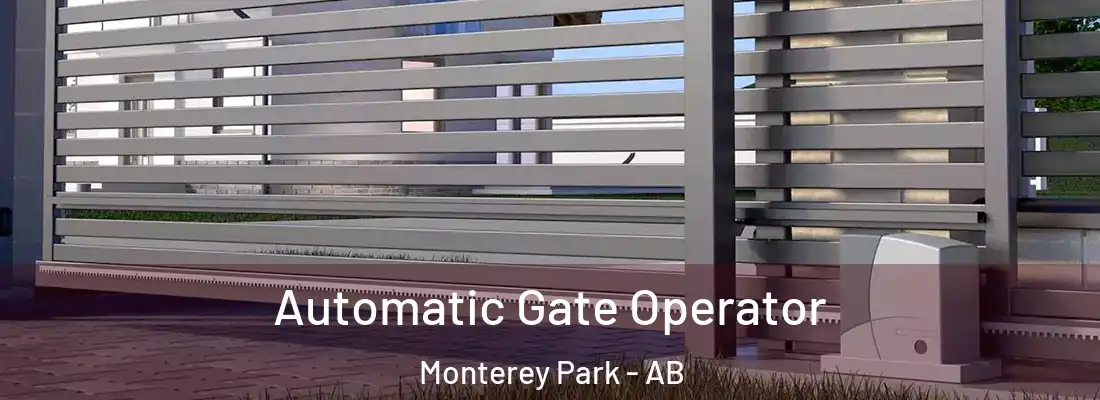  Automatic Gate Operator Monterey Park - AB