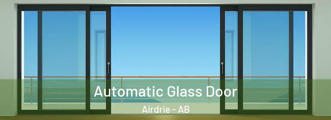  Automatic Glass Door Airdrie - AB