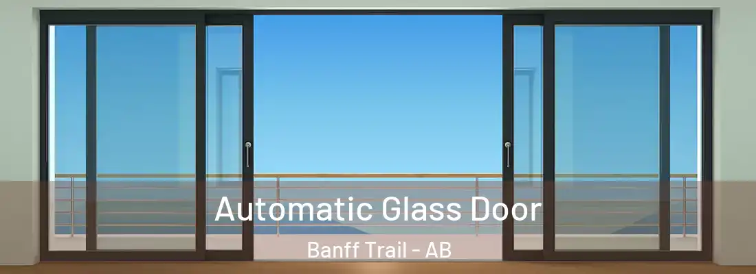  Automatic Glass Door Banff Trail - AB