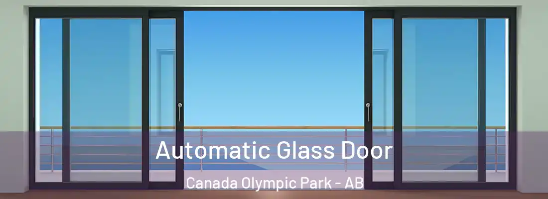  Automatic Glass Door Canada Olympic Park - AB
