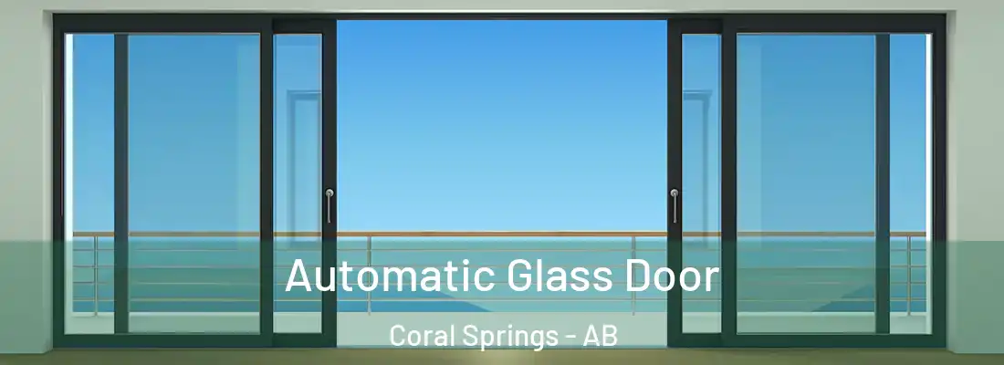  Automatic Glass Door Coral Springs - AB