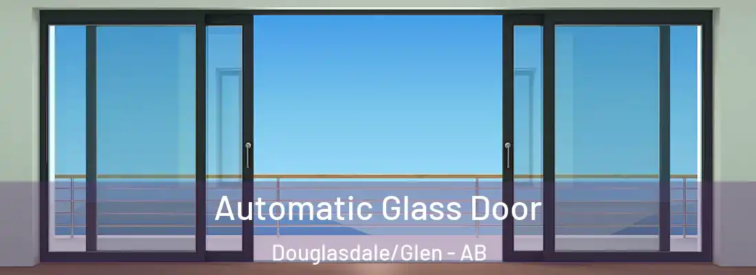  Automatic Glass Door Douglasdale/Glen - AB
