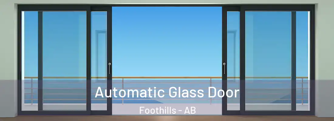  Automatic Glass Door Foothills - AB