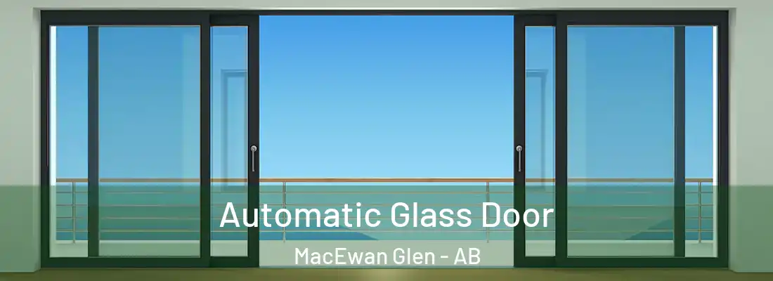  Automatic Glass Door MacEwan Glen - AB