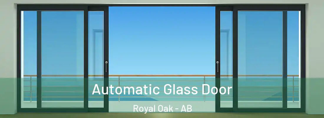  Automatic Glass Door Royal Oak - AB