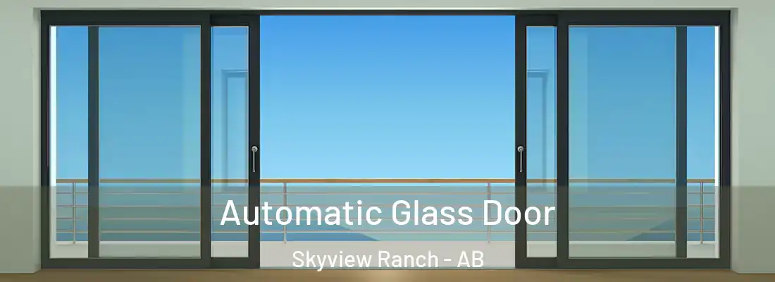  Automatic Glass Door Skyview Ranch - AB