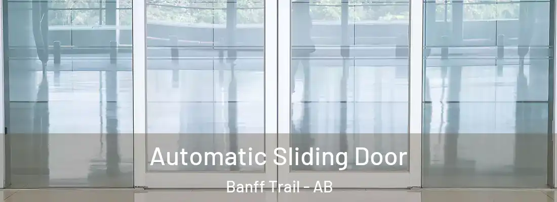  Automatic Sliding Door Banff Trail - AB