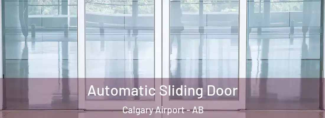  Automatic Sliding Door Calgary Airport - AB