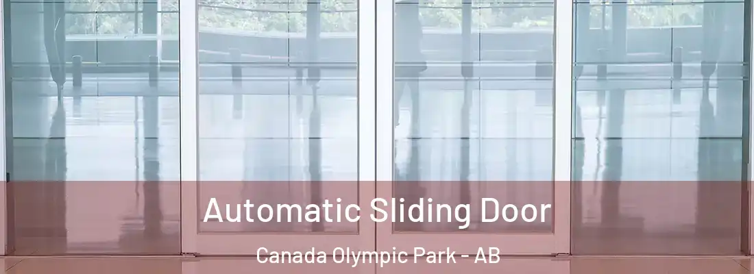  Automatic Sliding Door Canada Olympic Park - AB