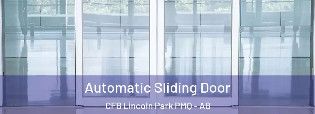  Automatic Sliding Door CFB Lincoln Park PMQ - AB