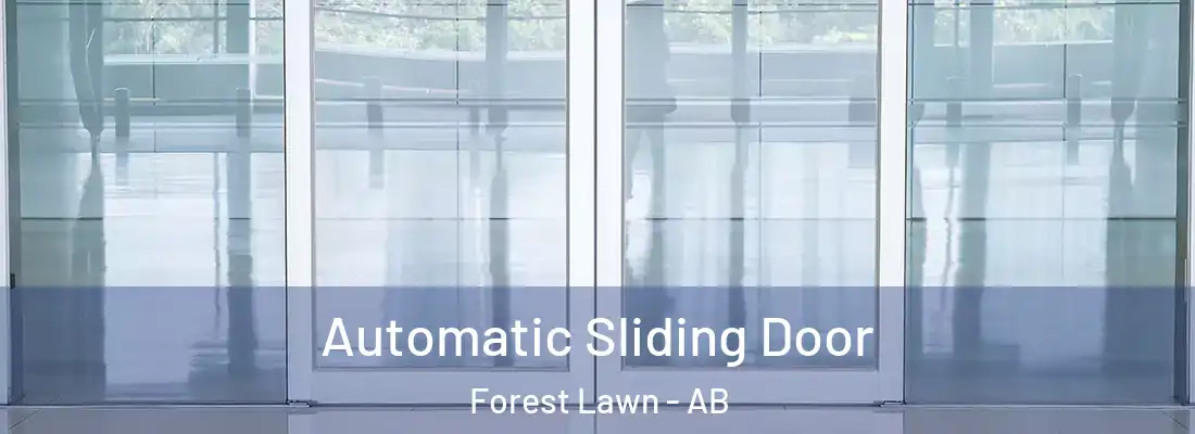  Automatic Sliding Door Forest Lawn - AB