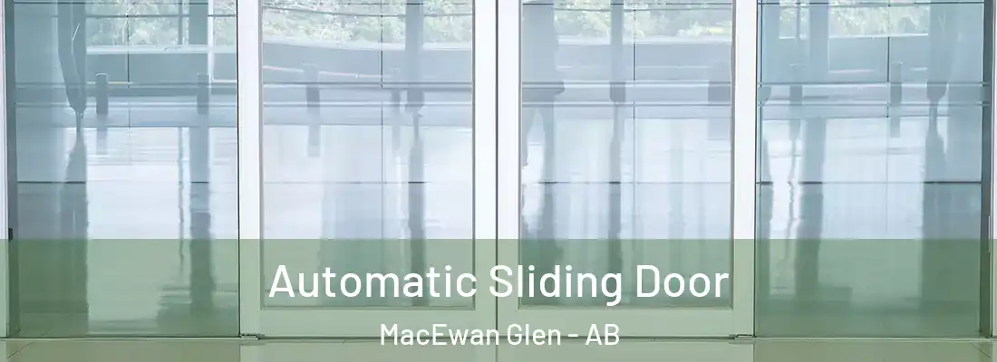  Automatic Sliding Door MacEwan Glen - AB