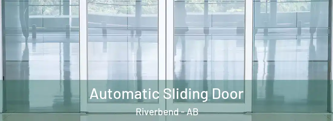  Automatic Sliding Door Riverbend - AB