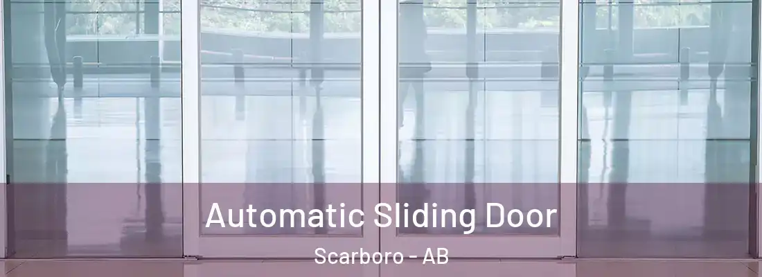  Automatic Sliding Door Scarboro - AB