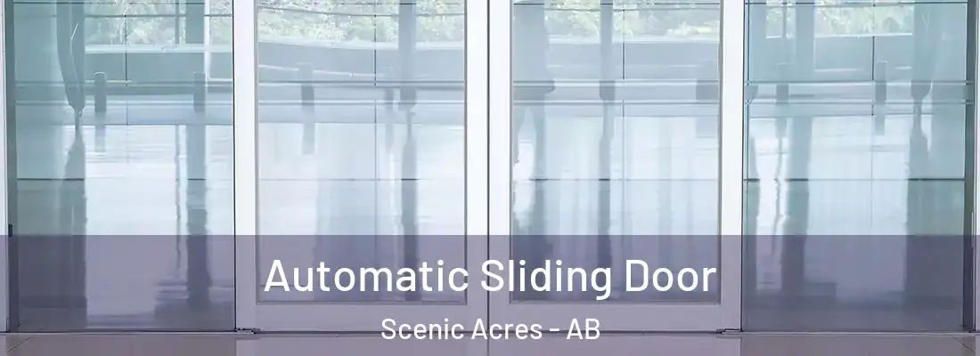  Automatic Sliding Door Scenic Acres - AB