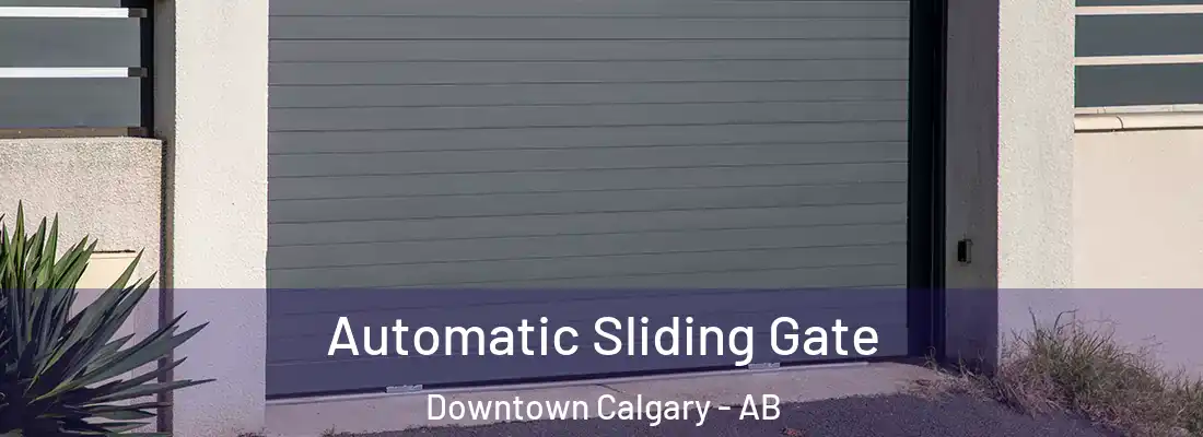  Automatic Sliding Gate Downtown Calgary - AB