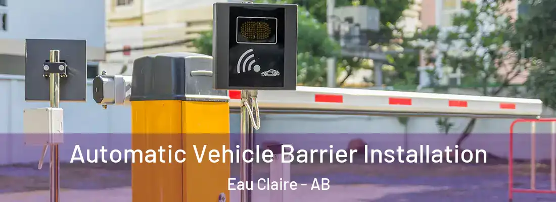 Automatic Vehicle Barrier Installation Eau Claire - AB