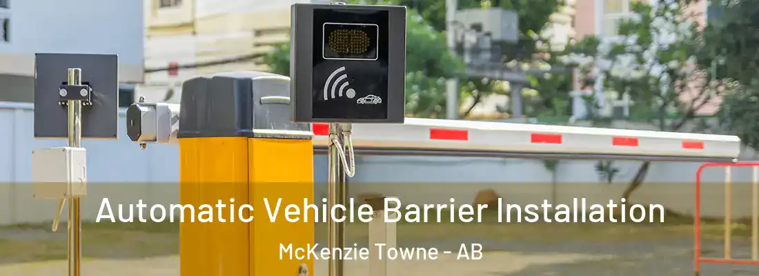  Automatic Vehicle Barrier Installation McKenzie Towne - AB