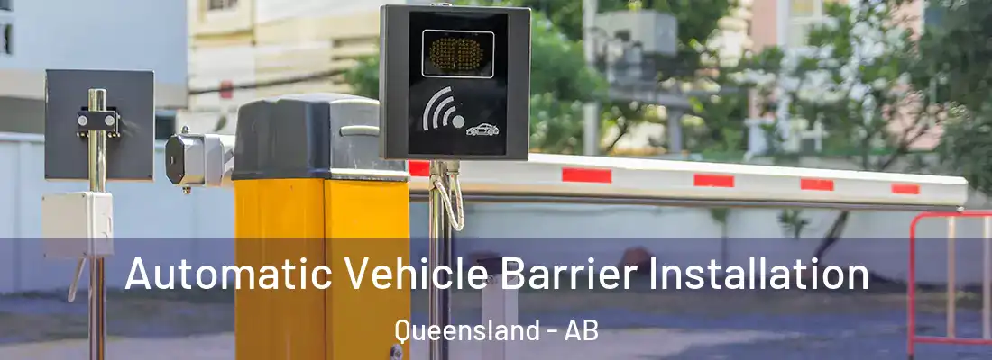  Automatic Vehicle Barrier Installation Queensland - AB