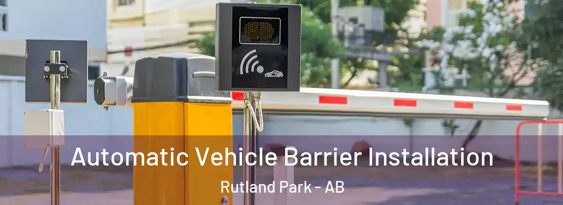  Automatic Vehicle Barrier Installation Rutland Park - AB