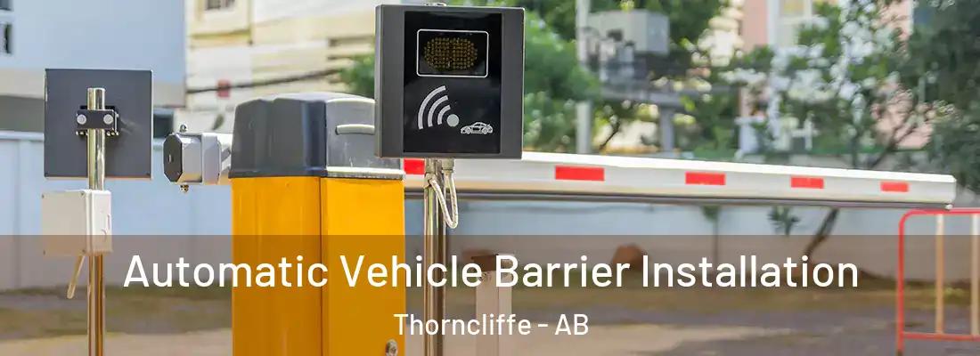  Automatic Vehicle Barrier Installation Thorncliffe - AB