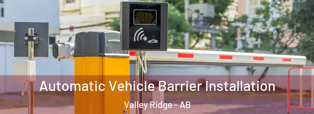  Automatic Vehicle Barrier Installation Valley Ridge - AB