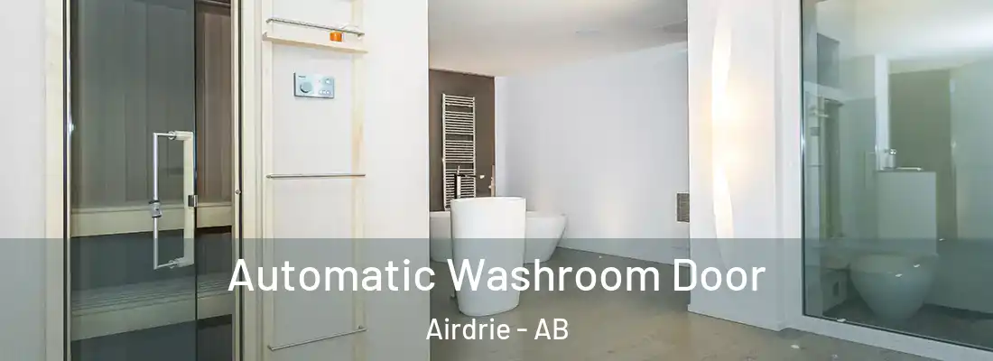  Automatic Washroom Door Airdrie - AB