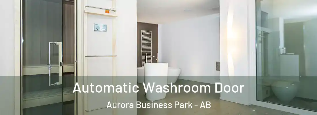  Automatic Washroom Door Aurora Business Park - AB