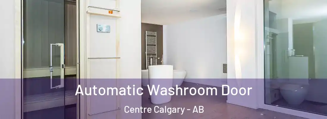  Automatic Washroom Door Centre Calgary - AB
