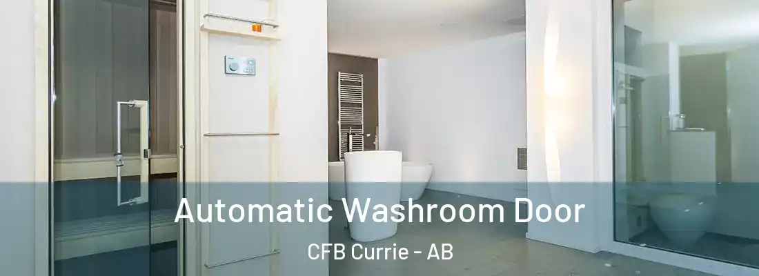  Automatic Washroom Door CFB Currie - AB