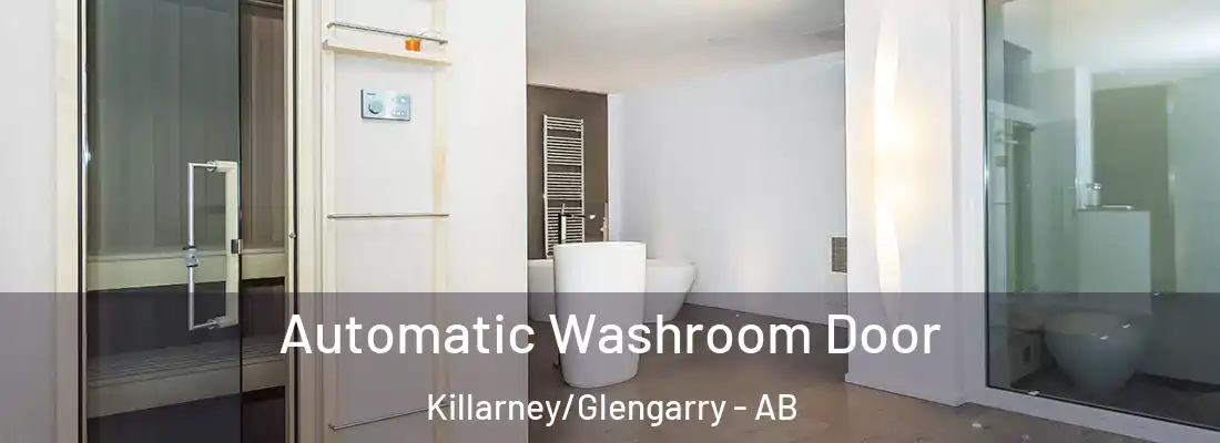  Automatic Washroom Door Killarney/Glengarry - AB