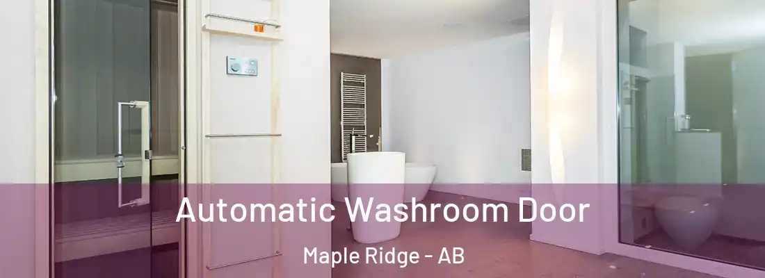  Automatic Washroom Door Maple Ridge - AB