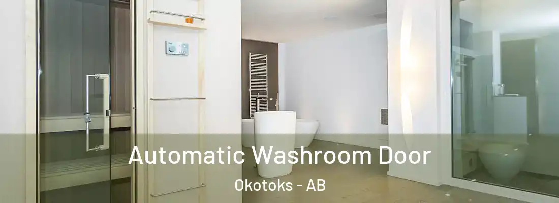  Automatic Washroom Door Okotoks - AB