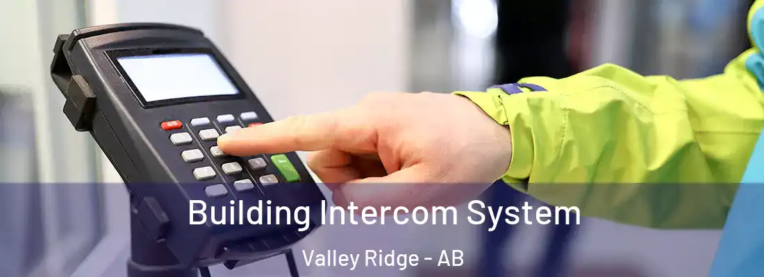  Building Intercom System Valley Ridge - AB
