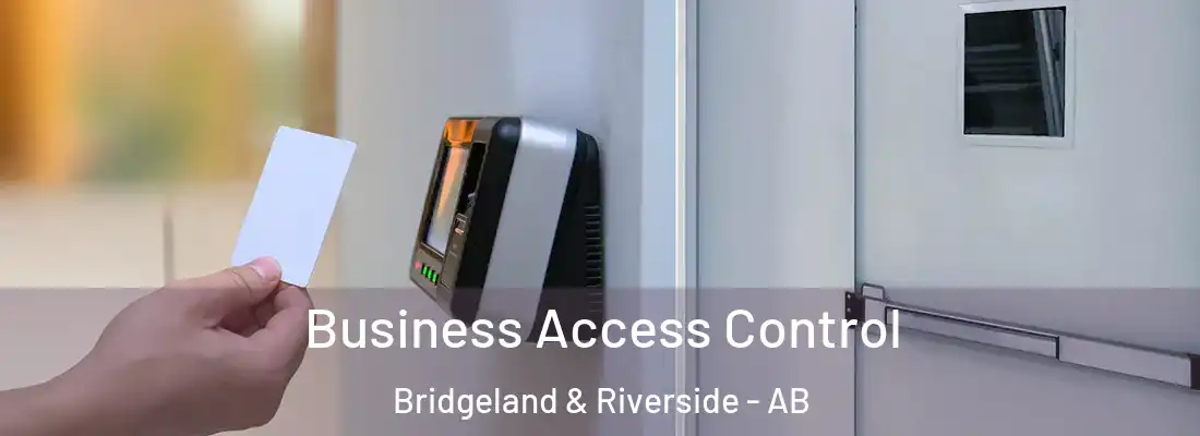 Business Access Control Bridgeland & Riverside - AB