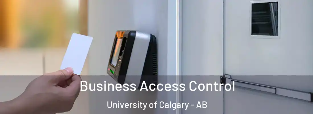  Business Access Control University of Calgary - AB