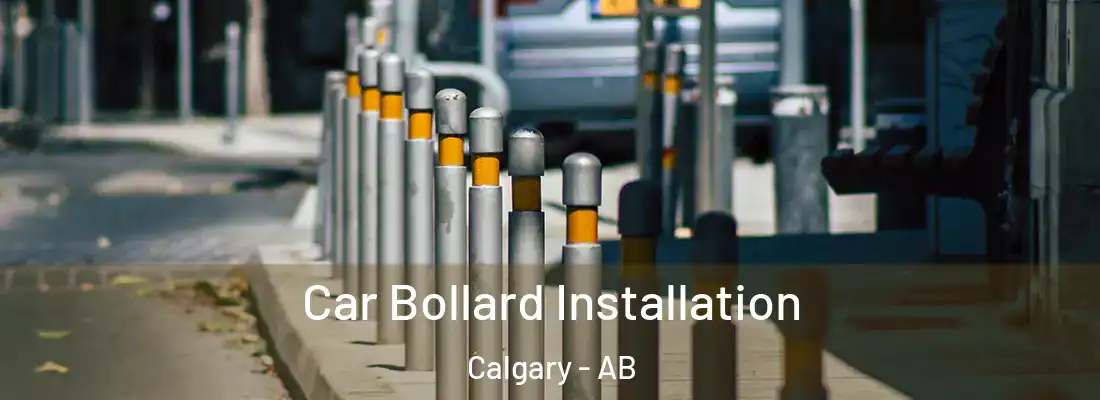  Car Bollard Installation Calgary - AB