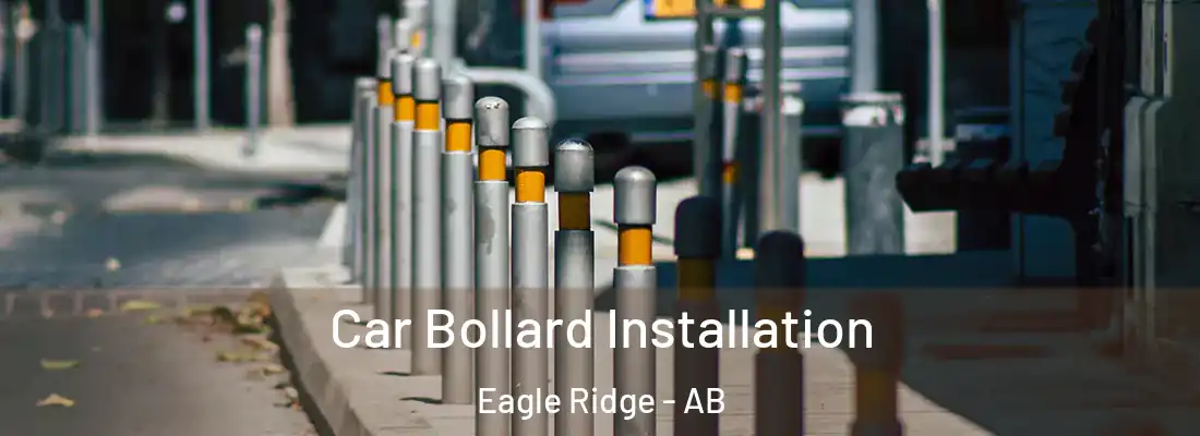  Car Bollard Installation Eagle Ridge - AB