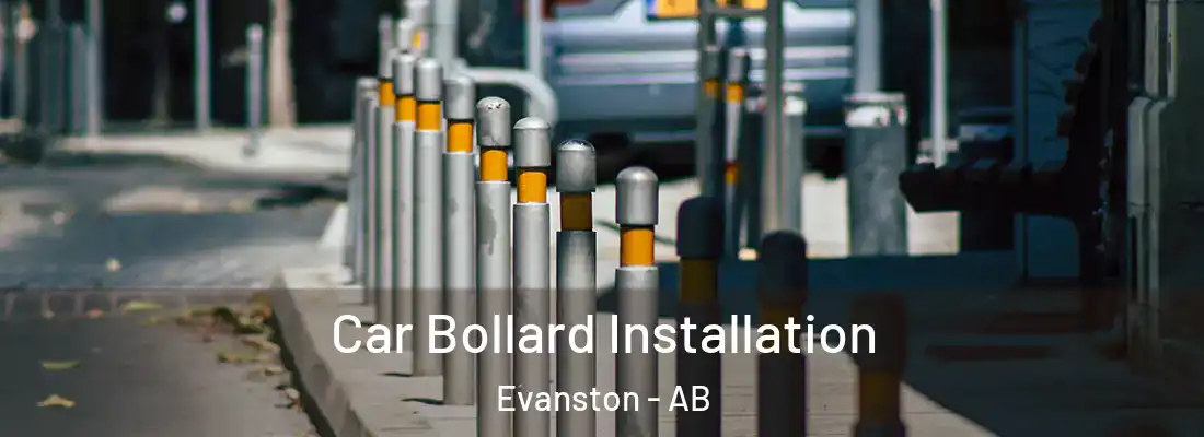  Car Bollard Installation Evanston - AB