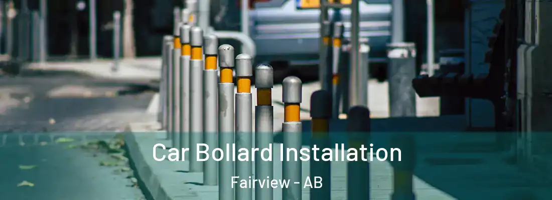  Car Bollard Installation Fairview - AB
