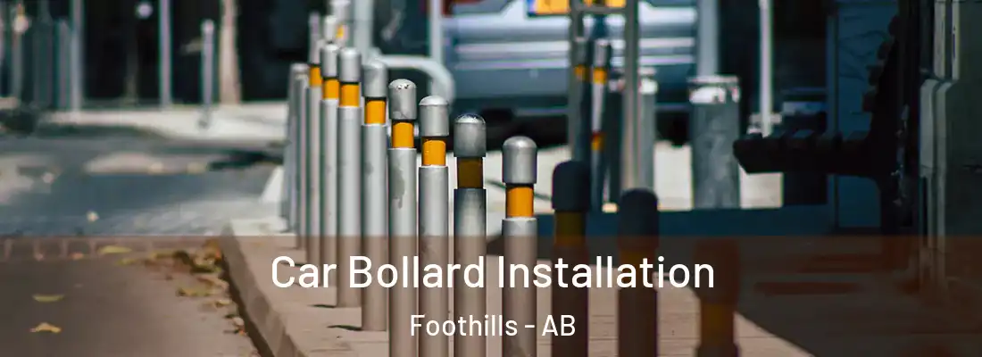  Car Bollard Installation Foothills - AB