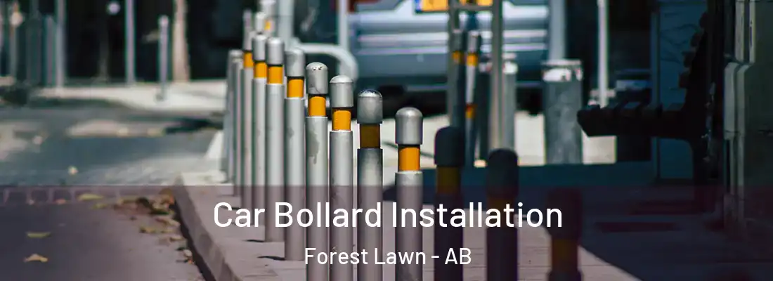  Car Bollard Installation Forest Lawn - AB