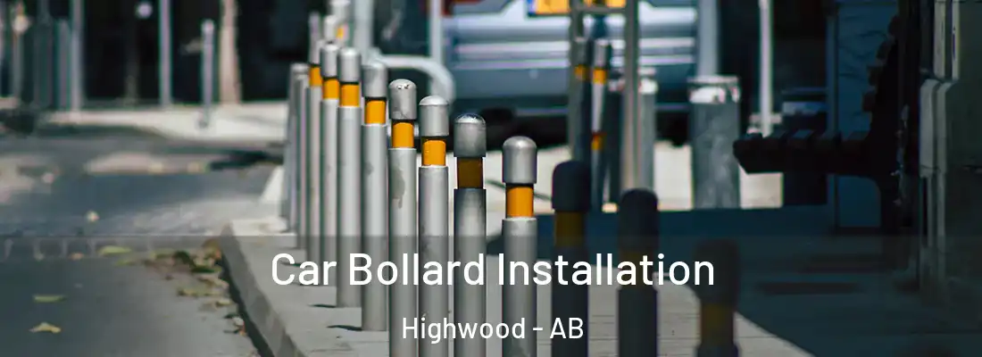  Car Bollard Installation Highwood - AB